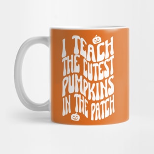 I Teach The Cutest Pumpkins In The Patch, Halloween Mug